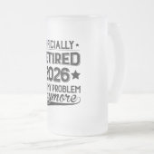 Officially Retired 2026 Not My Problem Anymore Matglas Bierpul (Voorkant rechts)