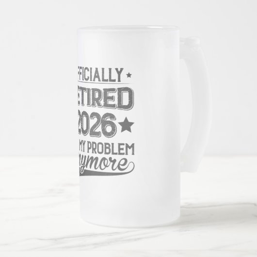 Officially Retired 2026 Not My Problem Anymore Matglas Bierpul (Voorkant rechts)