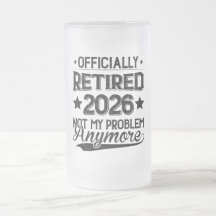 Officially Retired 2026 Not My Problem Anymore