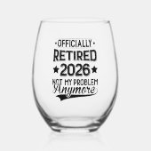 Officially Retired 2026 Not My Problem Anymore Wijnglas Zonder Voet (Voorkant)