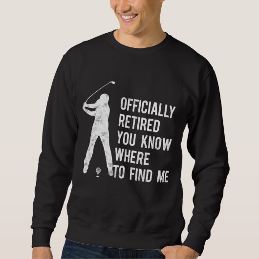 Officially Retired Gift Golf Dad Golfing Retiremen Trui (Voorkant)