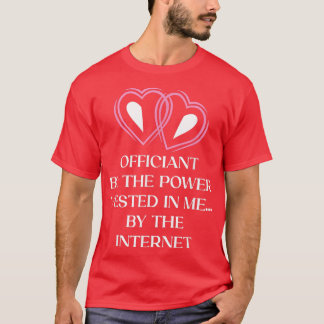 Officiant By Power Vested In Me Priest Wedding 198 T-shirt