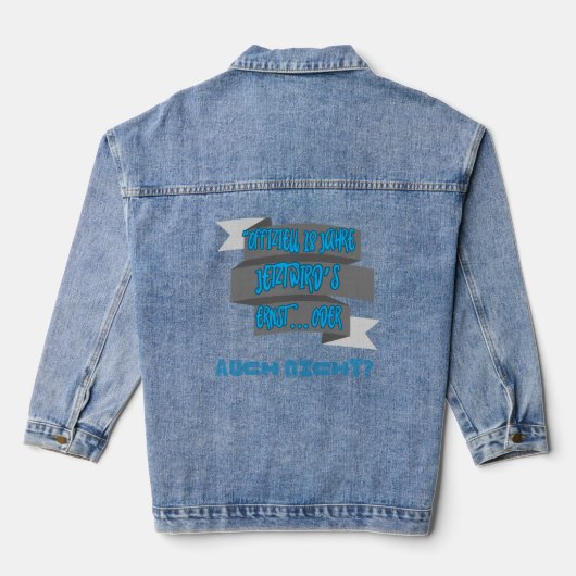 "Officieel 18 jaar oud: nu serieus... of Denim Jacket (Achterkant)