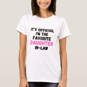 Officieel ben ik de favoriete dochter in de wet t-shirt