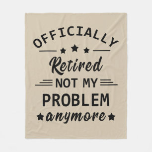 officieel gepensioneerd zodat ik mijn probleem nie fleece deken
