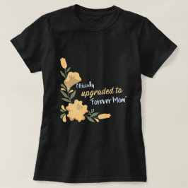 Officieel geüpgraded naar Forever Mom Adoptive Mom T-shirt