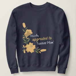 Officieel geüpgraded naar Forever Mom Adoptive Mom Trui