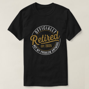 Officieel met pensioen 2025 Niet Meer Mijn Problee T-shirt