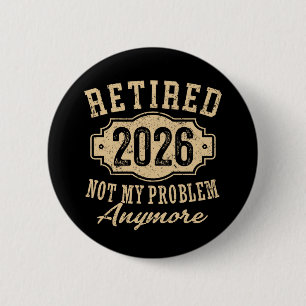 Officieel Met Pensioen 2026 Niet Mijn Probleem Mee Ronde Button 5,7 Cm