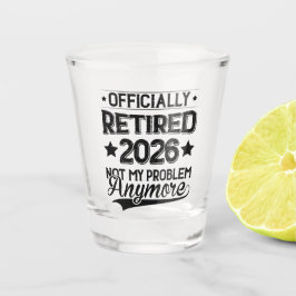 Officieel Met Pensioen 2026 Niet Mijn Probleem Mee Shot Glas