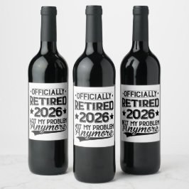 Officieel Met Pensioen 2026 Niet Mijn Probleem Mee Wijn Etiket