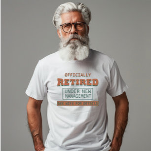 officieel met pensioen gegaan onder nieuw beheer t-shirt