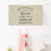 Officieel met pensioen, mijn probleem niet meer spandoek (Insitu)