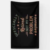 Officieel met pensioen, mijn probleem niet meer spandoek (Verticaal)