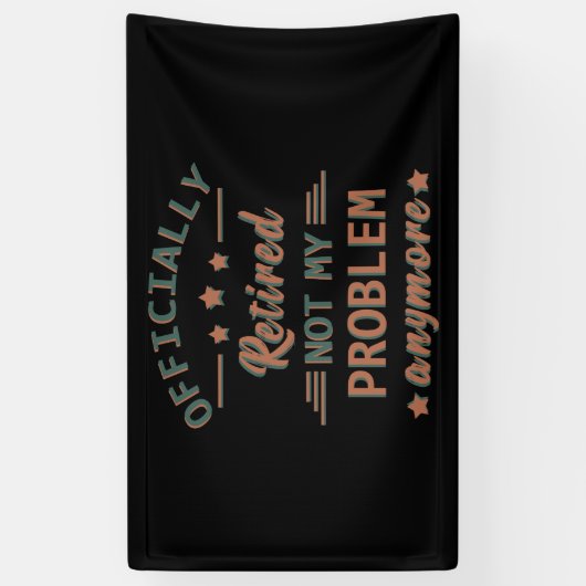 Officieel met pensioen, mijn probleem niet meer spandoek (Verticaal)