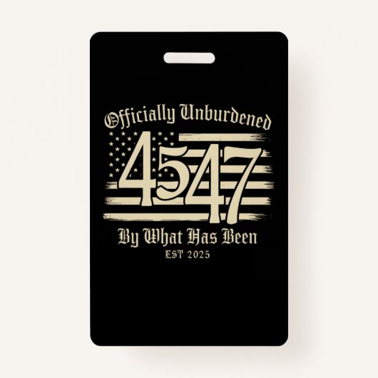 Officieel ontlast door wat Trump 45 47 is geweest Badge (Voorkant)