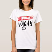 Officieel op Vacay - Vacation Holiday T-shirt (Voorkant)
