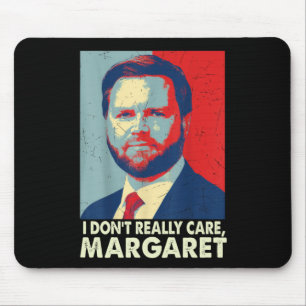 Officiële I Don't Really Care Margaret Funny Trump Muismat