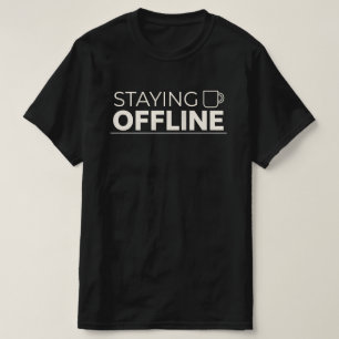 OFFLINE BLIJVEN Met pictogram van koffiekopje T-shirt
