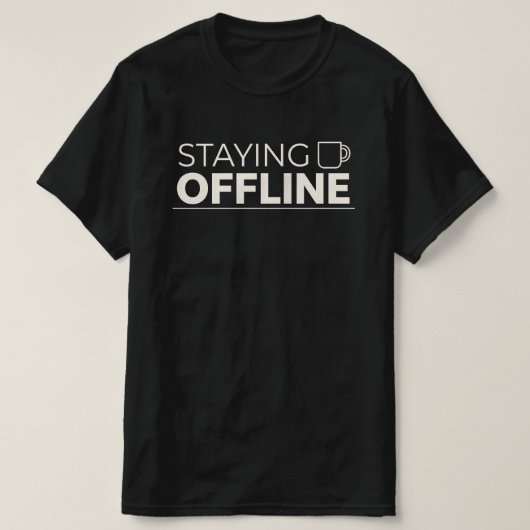 OFFLINE BLIJVEN Met pictogram van koffiekopje T-shirt (Design voorkant)
