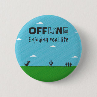 Offline, genieten van het echte leven ronde button 5,7 cm