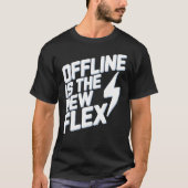 Offline is de nieuwe Flex T-shirt (Voorkant)