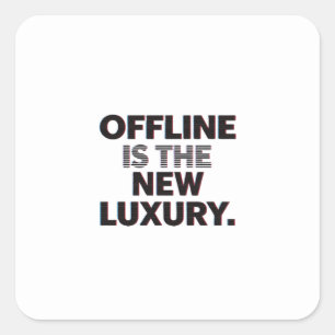 Offline Is De Nieuwe Luxe: Citaat voor Digitale De Vierkante Sticker