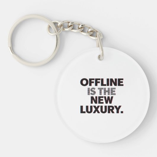 Offline Is The New Luxury: Digital Detox Quote Sleutelhanger (Voorkant)