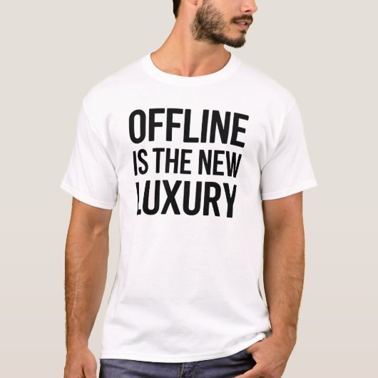 Offline Is The New Luxury Minimalist Quote Design T-shirt (Voorkant)