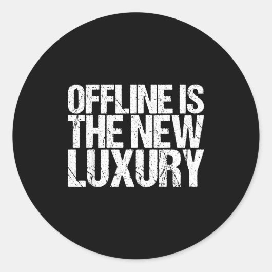 Offline Is The New Luxury Shirt Funny Saying  Ronde Sticker (Voorkant)