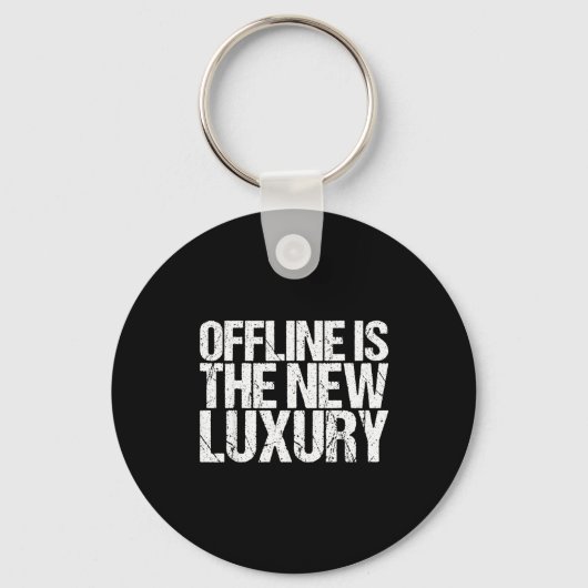 Offline Is The New Luxury Shirt Funny Saying  Sleutelhanger (Voorkant)