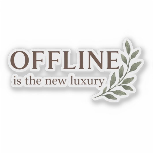 Offline Is The New Luxury Sticker (Voorkant)