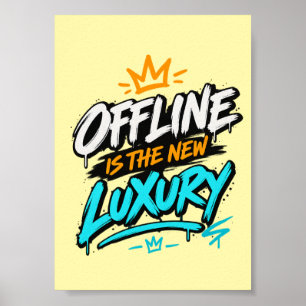 Offline Is The New Luxury Streetwear Muurposter Poster