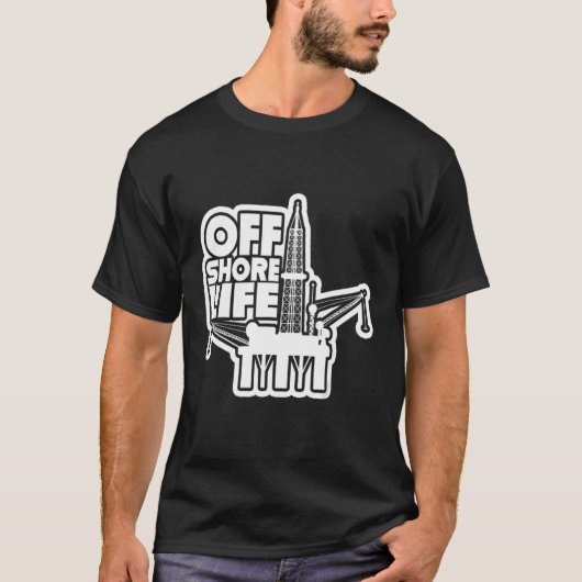 Offshore Life Rougheck Oilfield Worker Drilling O T-shirt (Voorkant)
