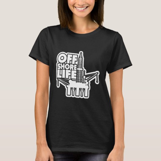 Offshore Life Rougheck Oilfield Worker Drilling O T-shirt (Voorkant)