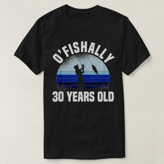 Ofishally 30 Years Old Fisherman 30th Birthday Fis T-shirt (Design voorkant)