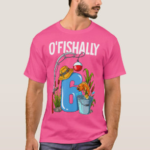 O'Fishally 6 Jaar Oud 6de Verjaardag Vissen T-shirt