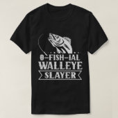 Ofishial Walleye Slayer - Fish Walleye Vissen T-S T-shirt (Design voorkant)