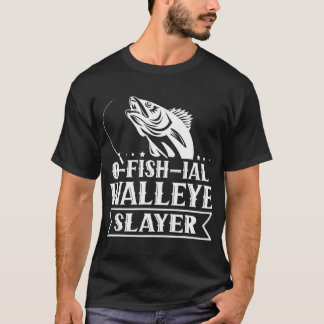 Ofishial Walleye Slayer - Fish Walleye Vissen T-S T-shirt