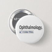 Oftalmologie...ik vind dit leuk ronde button 5,7 cm (Voorkant /achterkant)