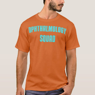 Oftalmologie squadgrappige oftalmologie quotes d t-shirt