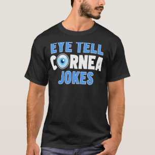 Oftalmoloog Oogst Vertel Cornea Jokes Ophthalmolog T-shirt