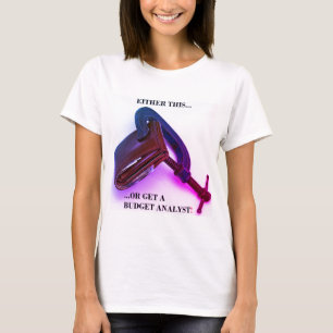 "Ofwel dit... ofwel krijg je een begrotingsanalist T-shirt