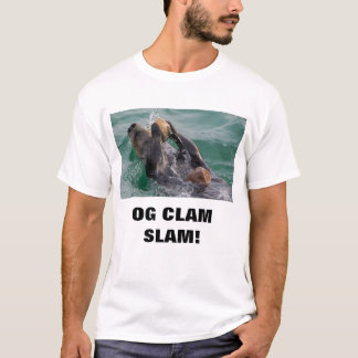 OG CLAM SLAM….otter, mijn man! T-shirt