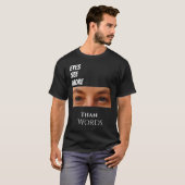 Ogen zien meer dan woorden - Deep Vision Graphic T-shirt (Voorkant volledig)