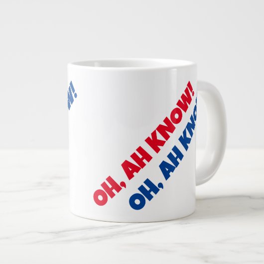 OH, AH WEET HET! 20 oz. Jumbo Mok (Voorkant rechts)