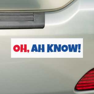 OH, AH WEET HET! Bumpersticker