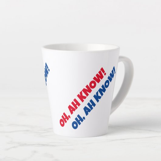 OH, AH WEET HET! Latte Mok (Rechterhoek)