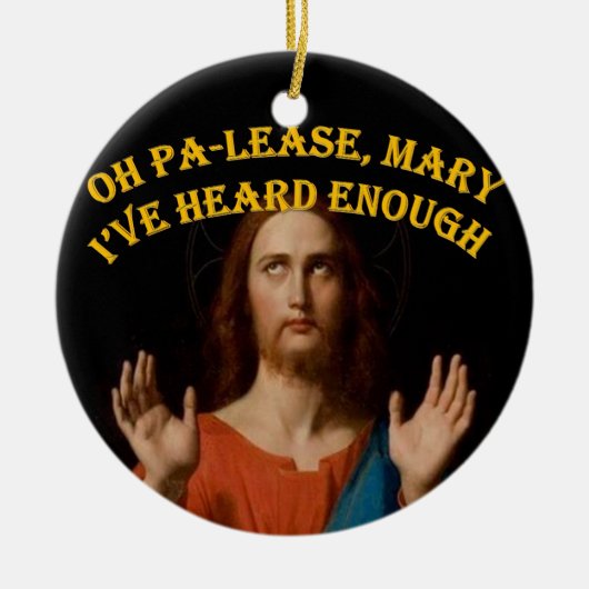 Oh alsjeblieft Mary, ik heb genoeg gehoord Keramisch Ornament (Voorkant)