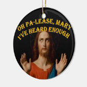 Oh alsjeblieft Mary, ik heb genoeg gehoord Keramisch Ornament (Links)